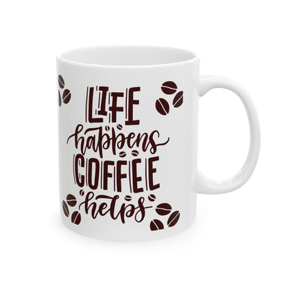 Life Happens Coffee Helps Ceramic Mug, 11oz